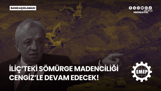 EMEP'li Başkavak: "Ülkenin madenleri birkaç holdingin kar alanı değil, toplumun